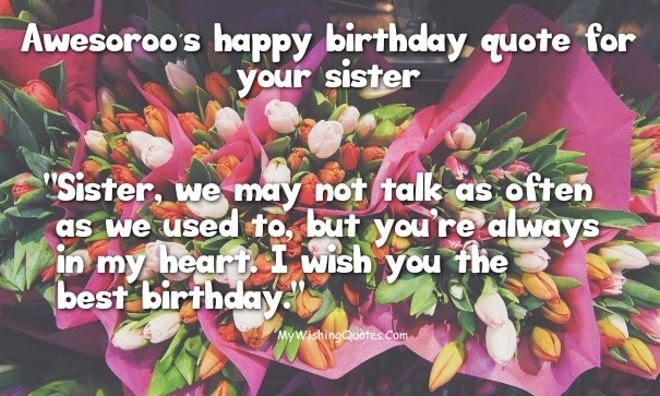 Best Birthday Wishes For Sister - Happy Birthday Sister Quotes